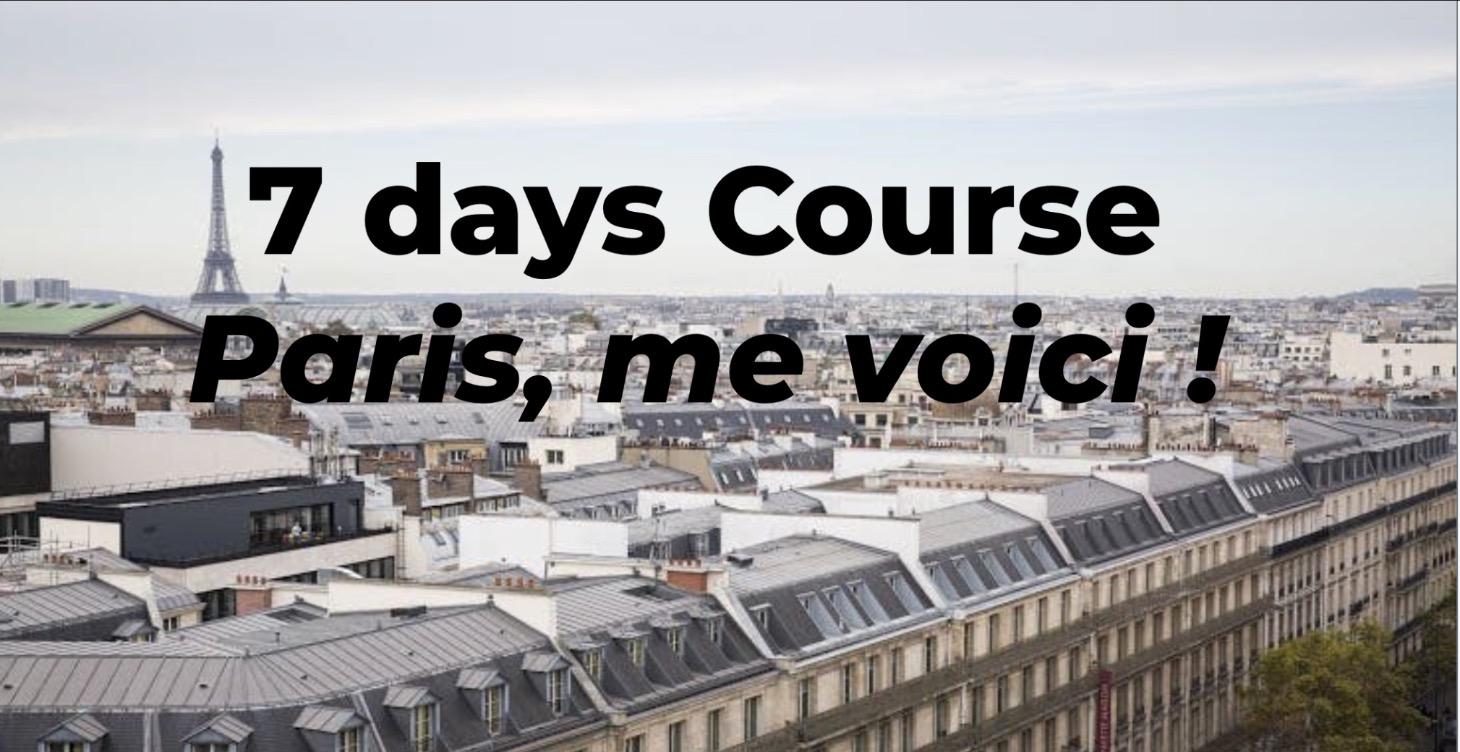 7 day Course "Paris, me voici !"