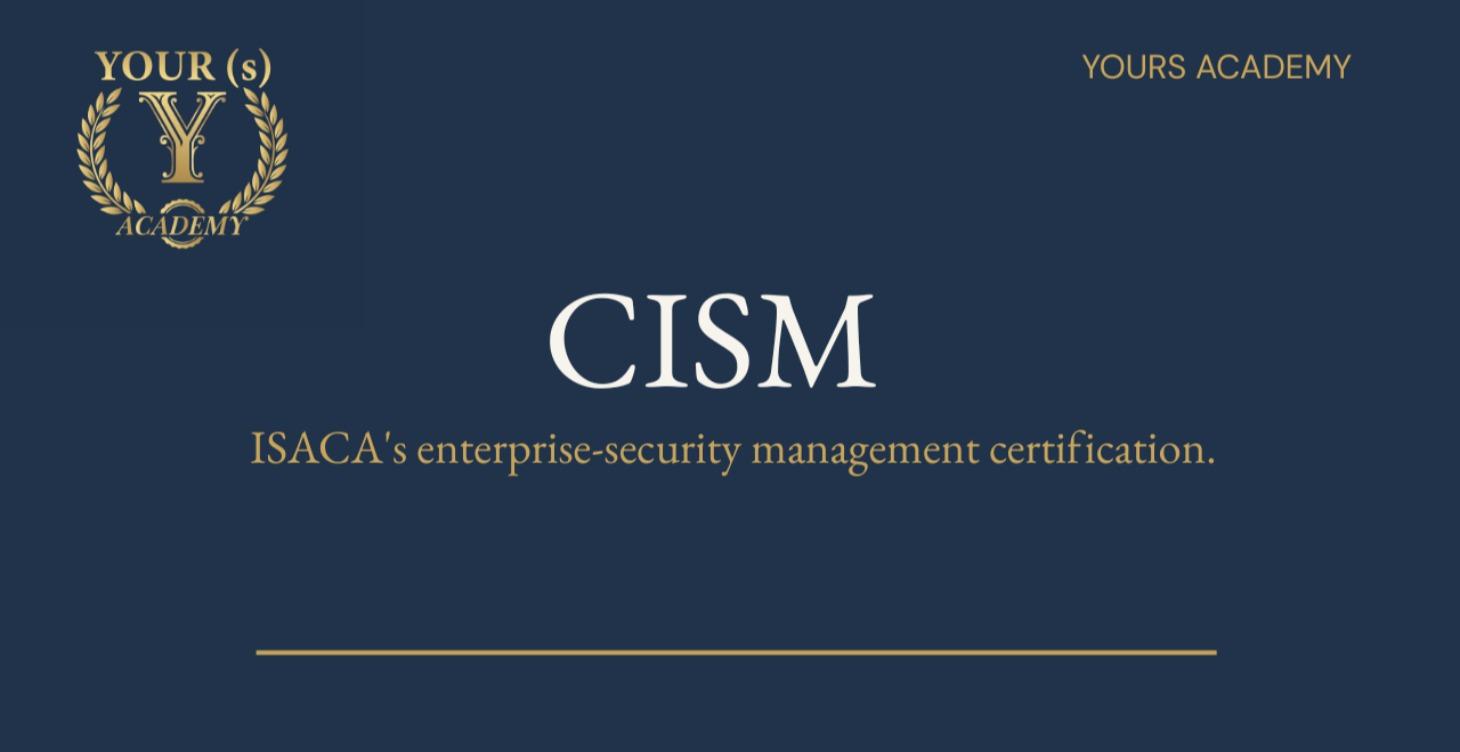 CISM - Certified Information Security Manager