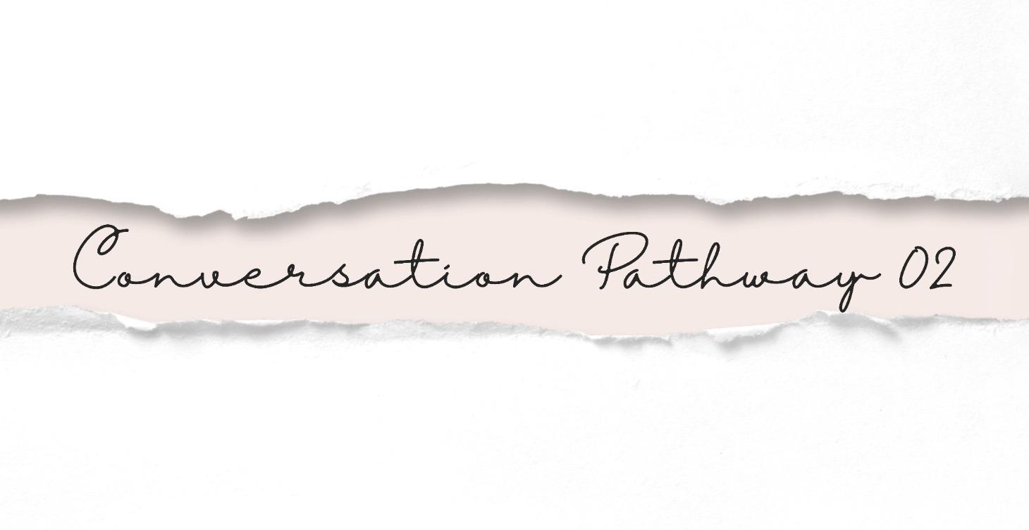 Conversation Pathway 2: Understanding the Response