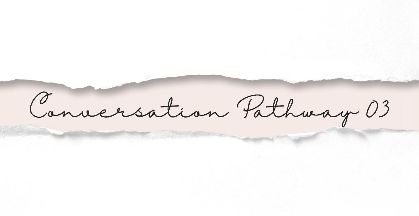 Conversation Pathway 03: Expanding Choice