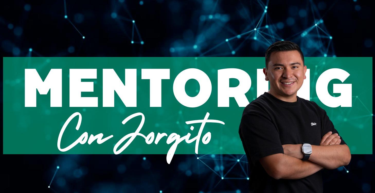 Mentoring con Jorgito | PREMIUM
