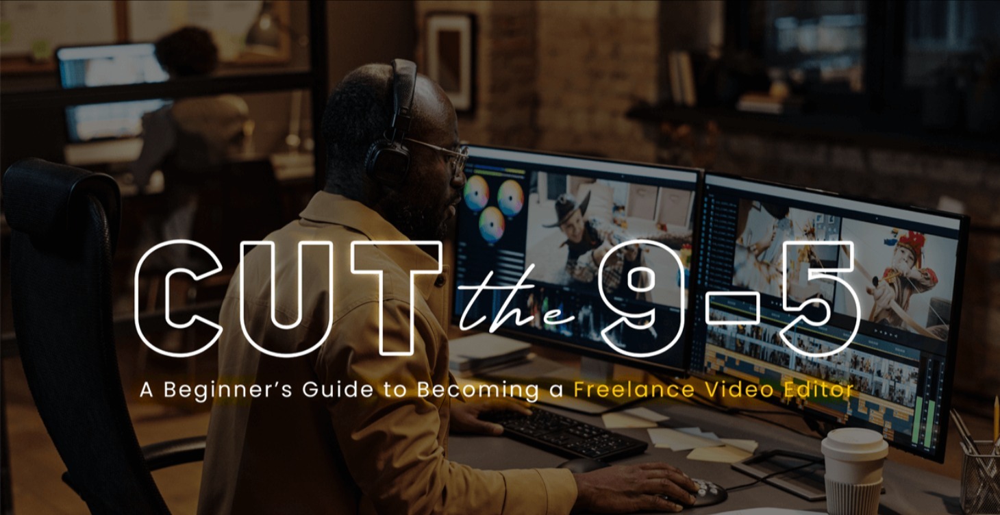 Escape the 9-5 with Video Editing