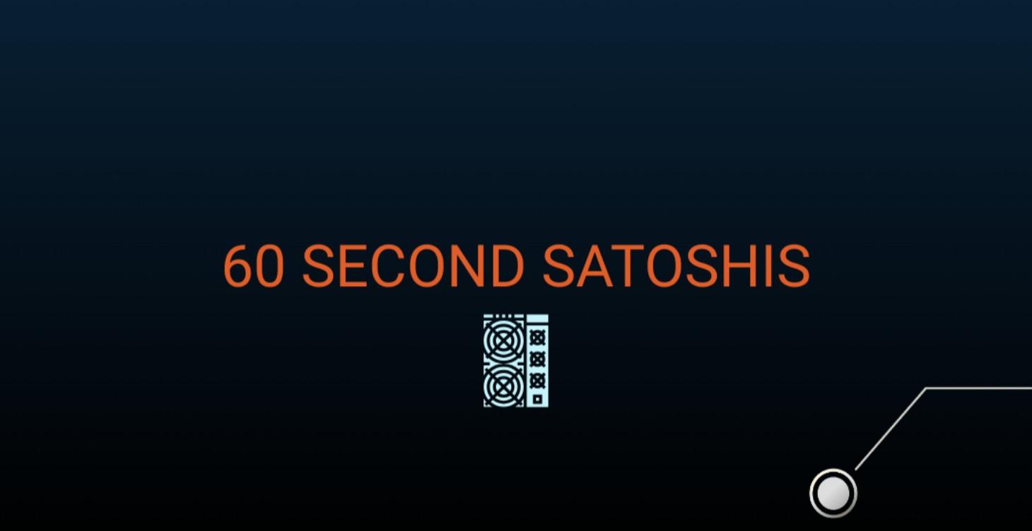 60 Second Satoshis ⏳