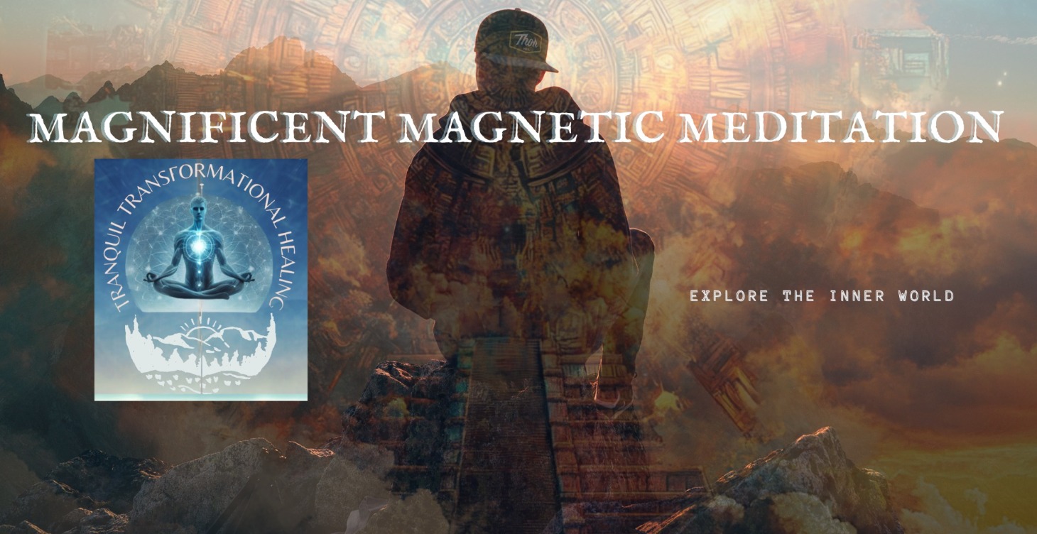 Magnificent Magnetic Meditation