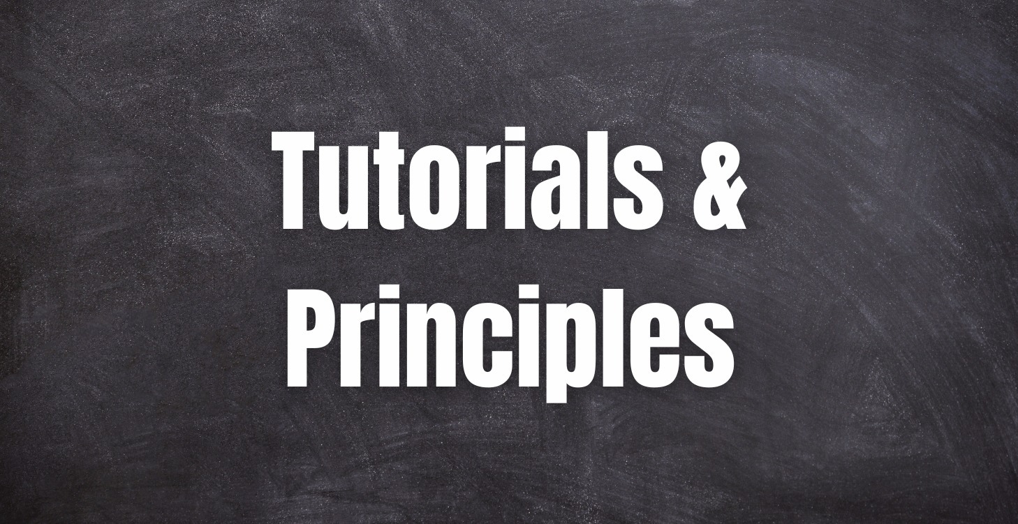 Tutorials & Principles