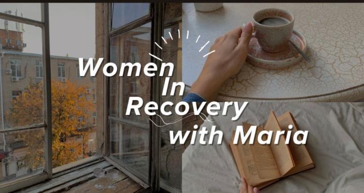 Women In Recovery with Maria