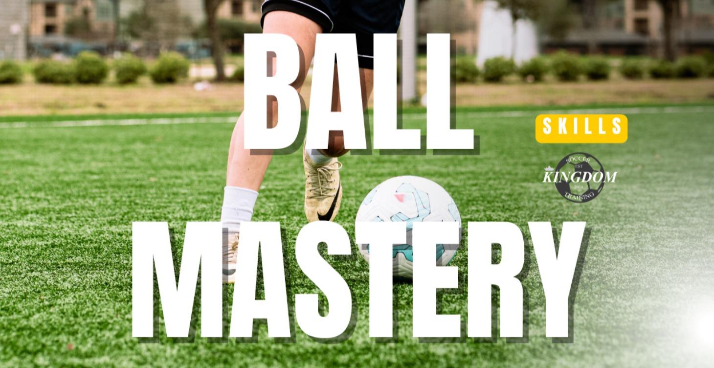 Ball Mastery Skills