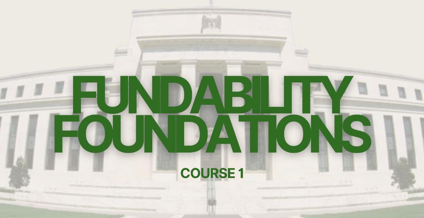 Course 1: Fundability Foundations