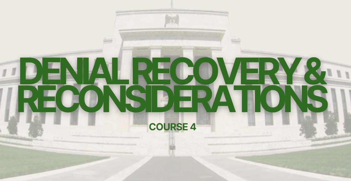 Course 4 - Denial Recovery & Reconsiderations