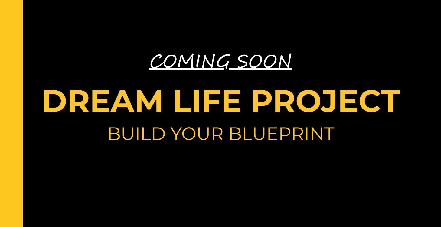 DREAM LIFE PROJECT™