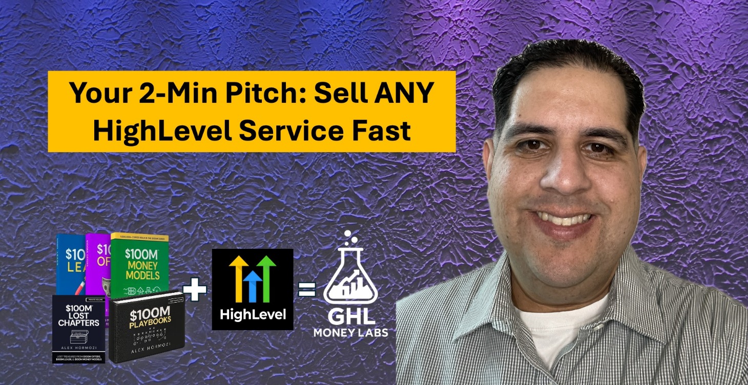 Your 2-Min Pitch: Sell ANY HighLevel Service Fast