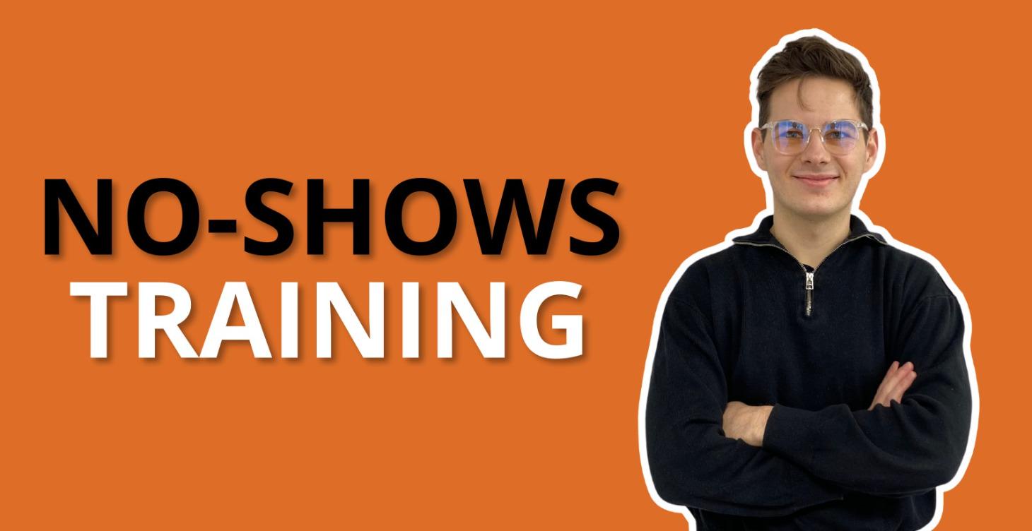 ❌ NO-SHOWS TRAINING