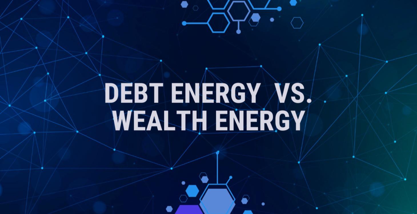 Debt Energy vs. Wealth Energy