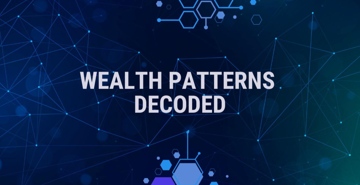 Wealth Patterns Decoded