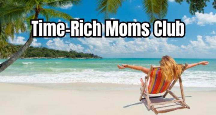 Time-Rich Moms Club
