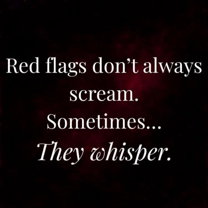 Red Flags Don’t Always Come Loud