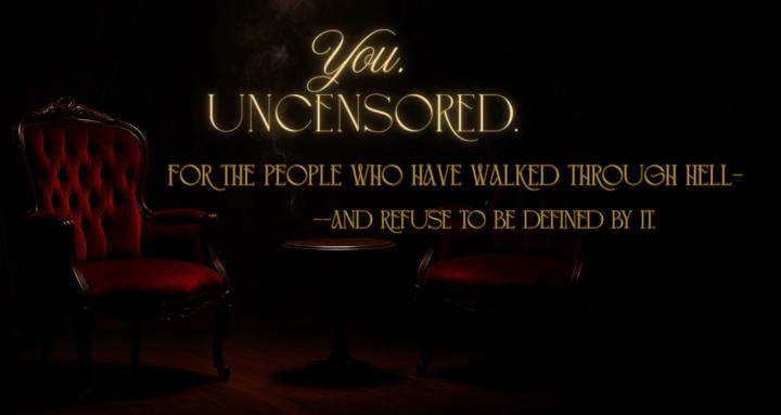 YOU. UNCENSORED.