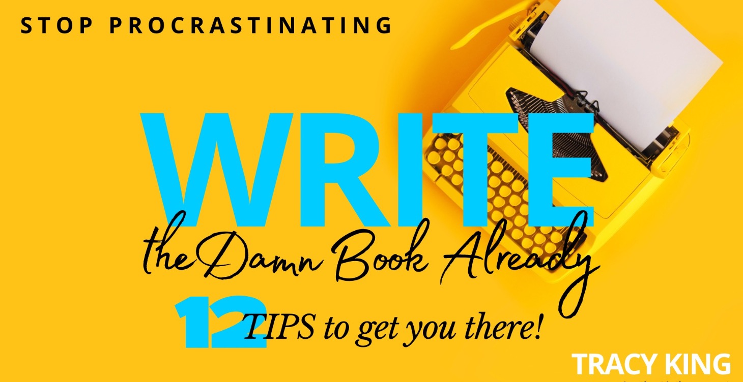 STOP Procrastinating: Write the Damn Book Already!