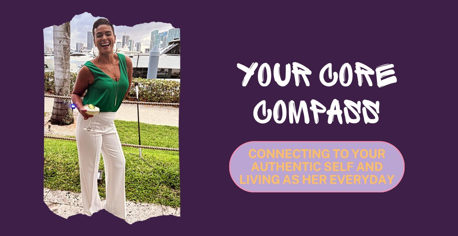 Your Core Compass - Connect to Your Authentic Self