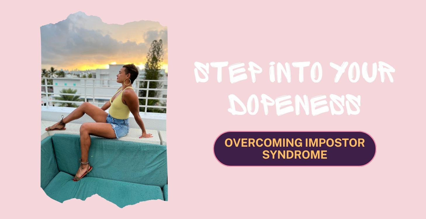 Step Into Your Dopeness - Banish Impostor Syndrome