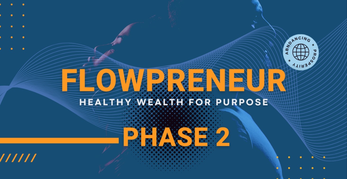 Flowpreneur Phase 2