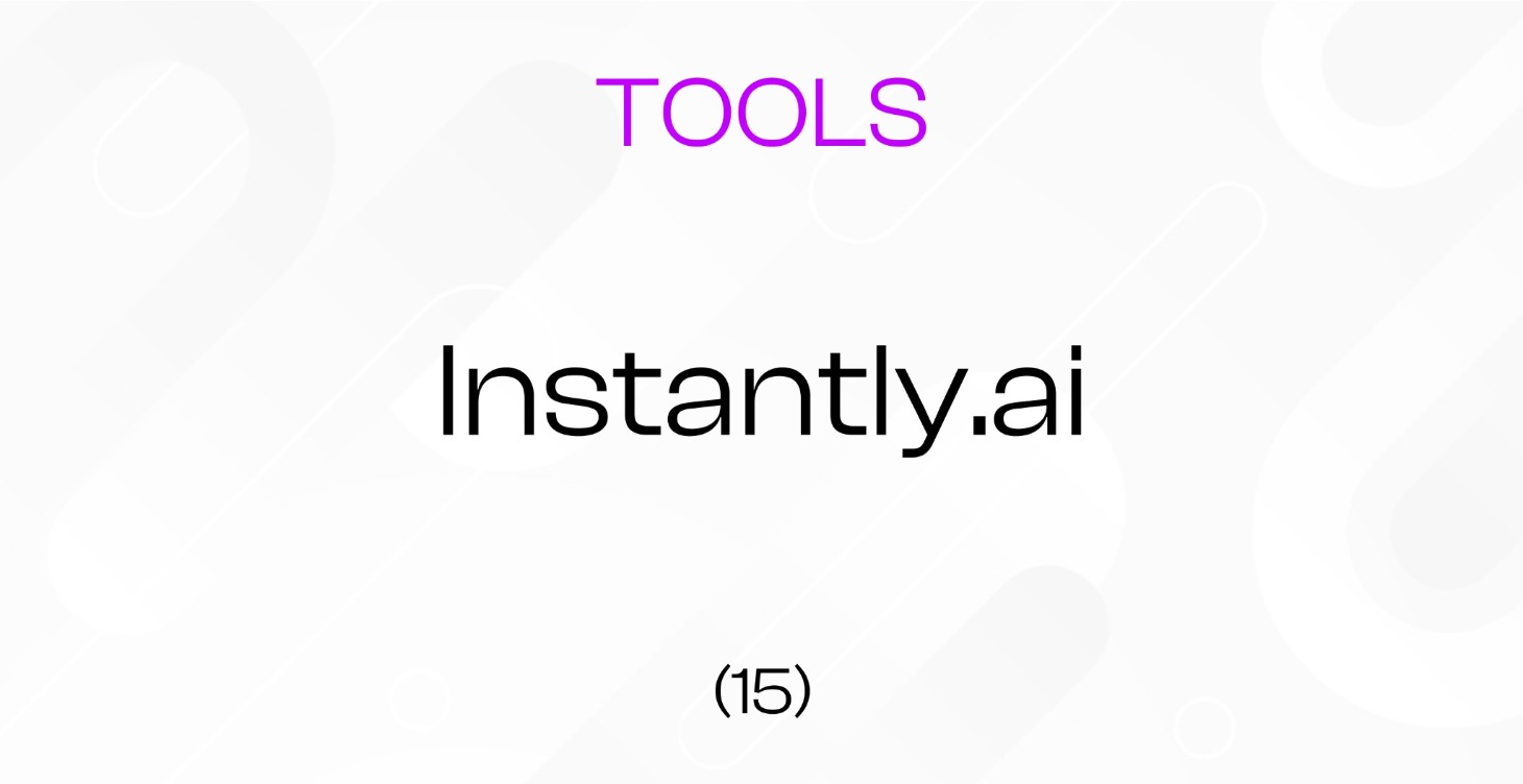 (15) Instantly.ai || Tools