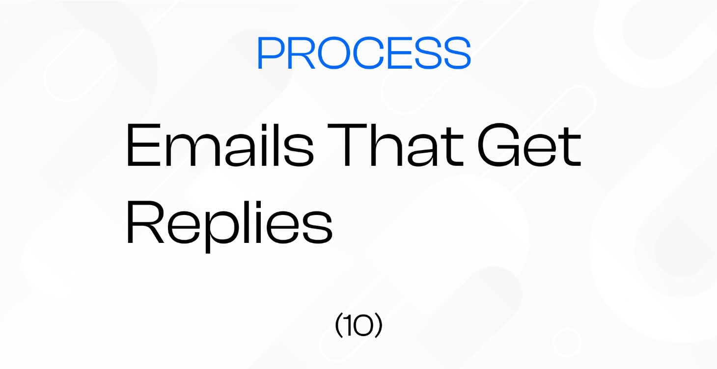 (10) Emails that get replies || Process