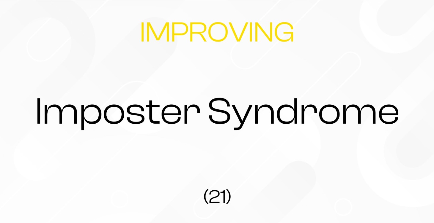 (21) Imposter syndrome is a feeling, control it