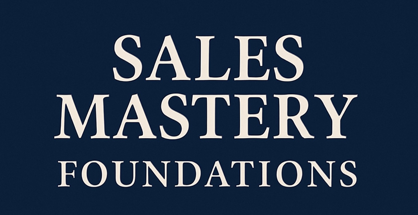 Sales Mastery Foundations