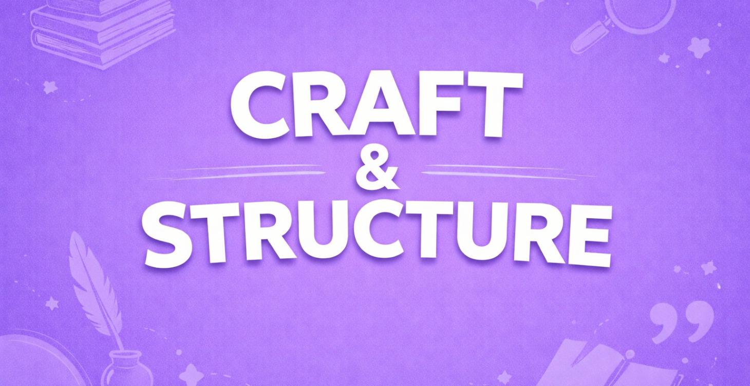 Reading: Craft & Structure