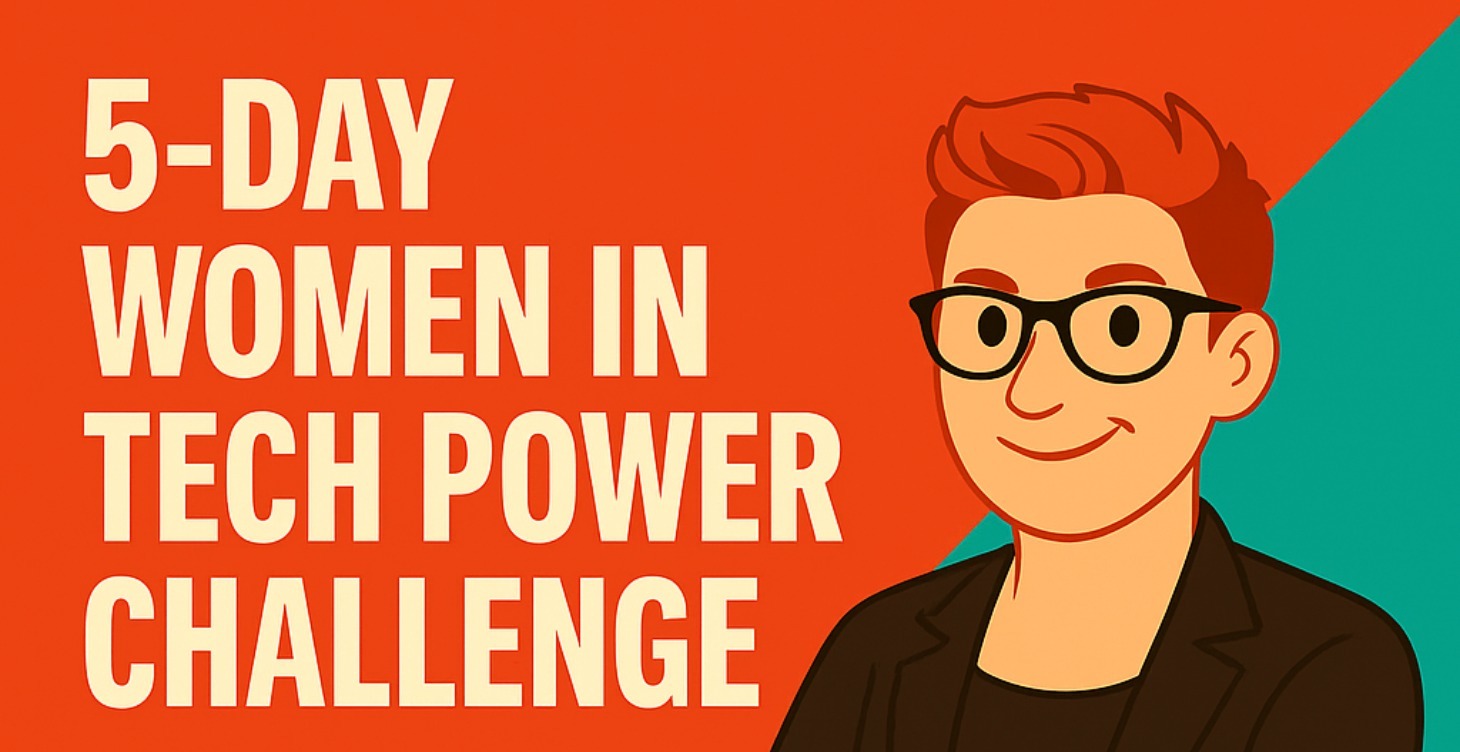 5 Day Women in Tech Power Challenge