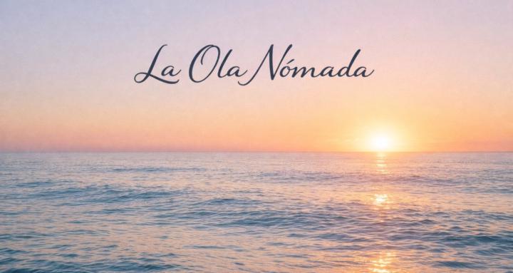 🌊 La Ola Nómada 🌊