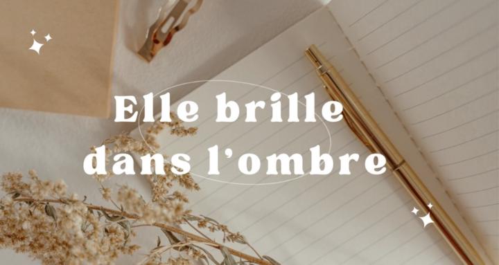 Elle brille dans l'ombre