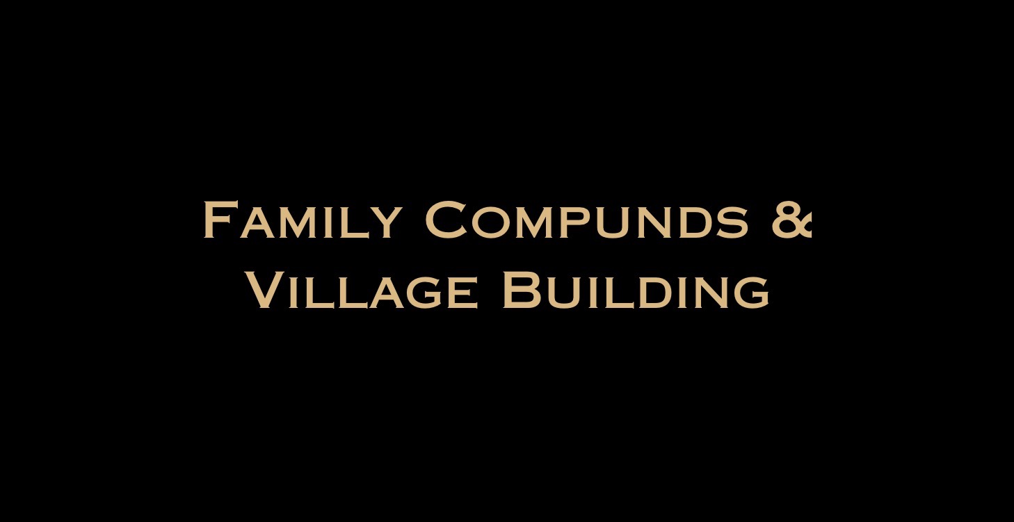 ISO Family Compound and Village Building Advice