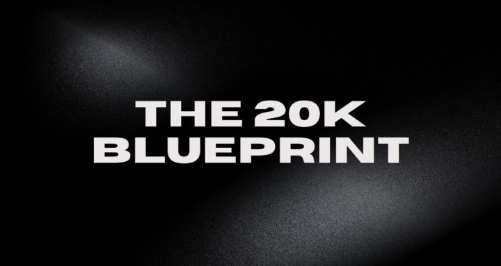 The 20K Blueprint