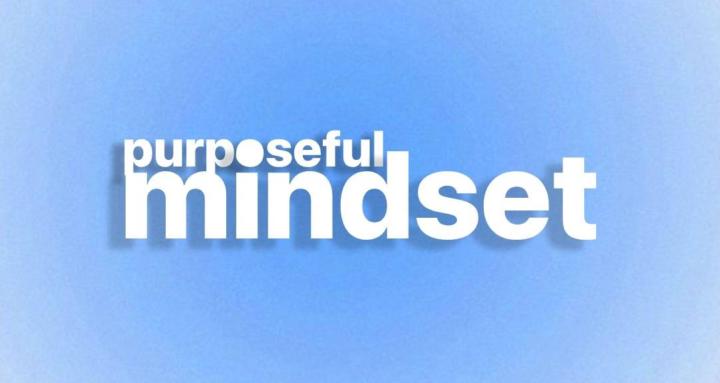 The Purposeful Mindset