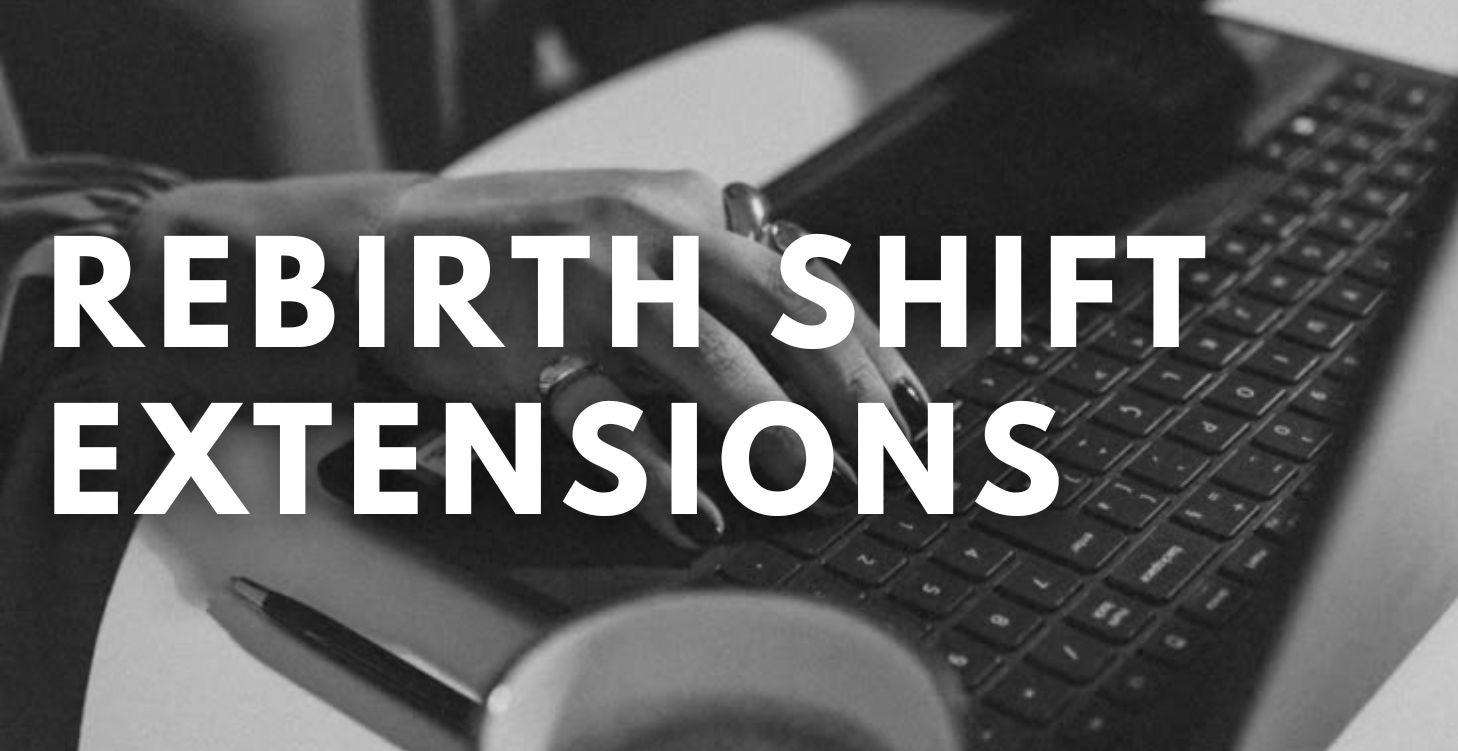 Rebirth Shift Extensions