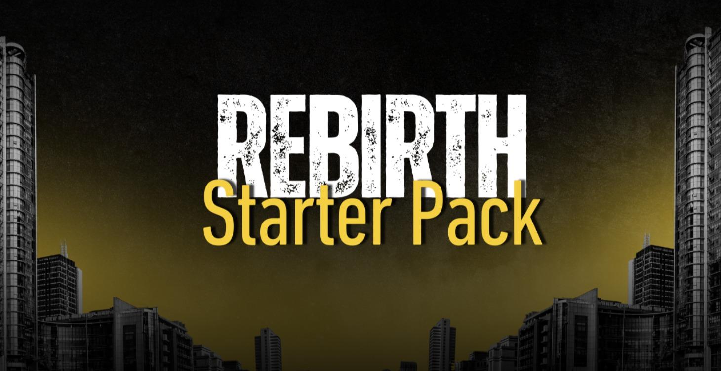 REBIRTH STARTER PACK
