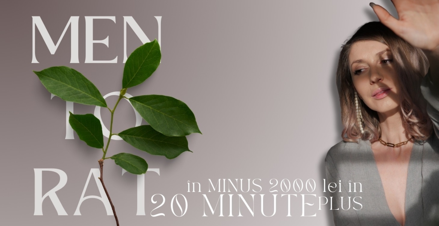 MENTORAT 20 minute în MINUS, 2000 Lei în PLUS