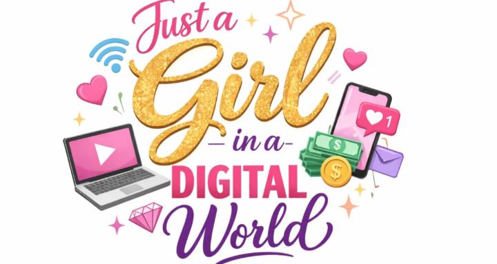 Just a Girl in a Digital World