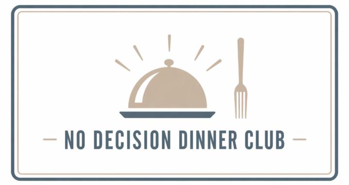 No Decision Dinner Club