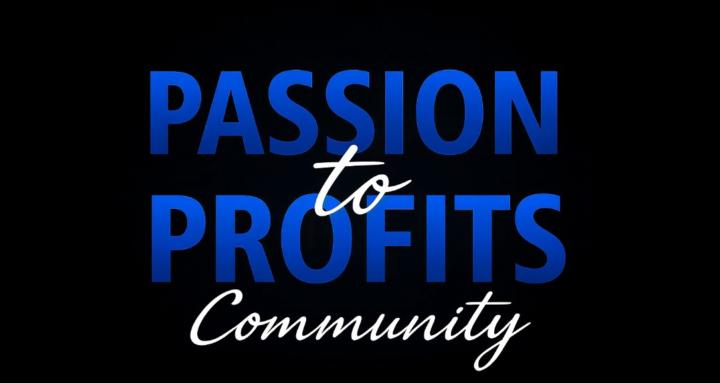 Passion To Profits Community