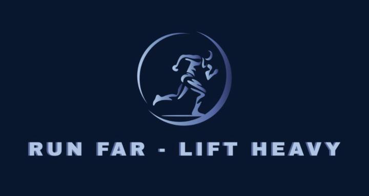 RUN FAR - LIFT HEAVY