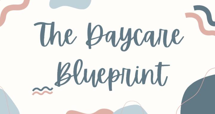 The Daycare Blueprint