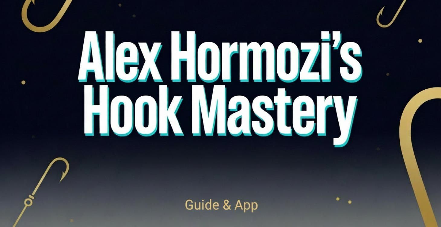 Alex Hormozi's Hook Mastery Guide and App