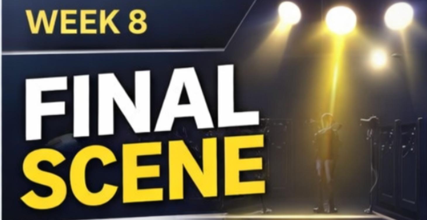 🎬 WEEK 8 — FINAL PERFORMANCE 🎭