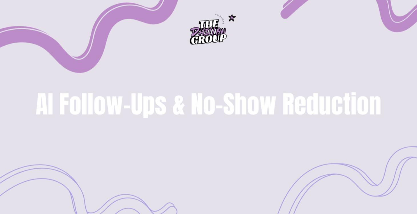 AI Follow-Ups & No-Show Reduction