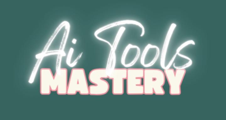 Ai Tools Mastery