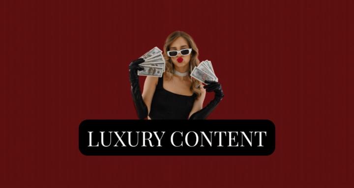 LUXURY CONTENT