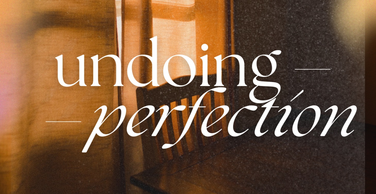 Undoing Perfectionism